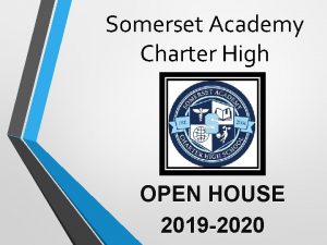 Somerset Academy Charter High OPEN HOUSE 2019 2020