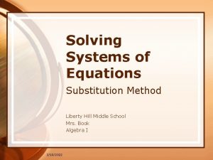 Solving Systems of Equations Substitution Method Liberty Hill