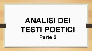 ANALISI DEI TESTI POETICI Parte 2 X AGOSTO