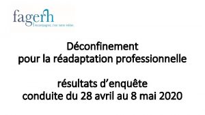 Dconfinement pour la radaptation professionnelle rsultats denqute conduite