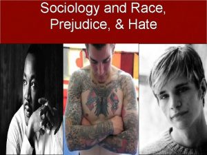 Sociology and Race Prejudice Hate Are We Racist