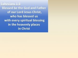 Ephesians 1 3 Blessed be the God and