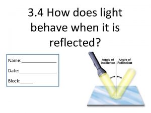 3 4 How does light behave when it