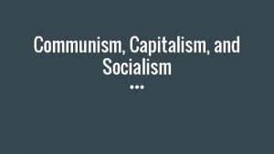 Communism Capitalism and Socialism Terms to know Proletariat