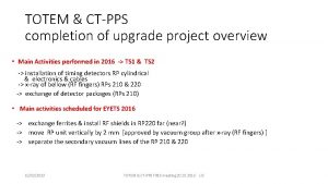 TOTEM CTPPS completion of upgrade project overview Main