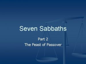 Seven Sabbaths Part 2 The Feast of Passover