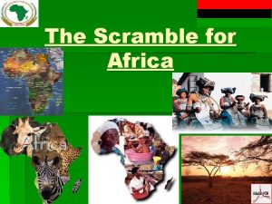 The Scramble for Africa Africa Before Imperialism Africa