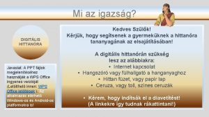 Mi az igazsg DIGITLIS HITTANRA Javaslat A PPT