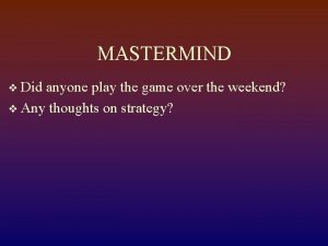 MASTERMIND v Did anyone play the game over