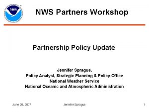 NWS Partners Workshop Partnership Policy Update Jennifer Sprague