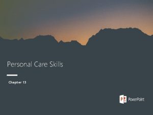 Personal care skills chapter 13