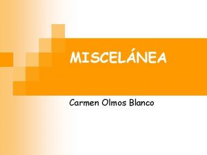 MISCELNEA Carmen Olmos Blanco Consulta preanestsica Pruebas complementarias