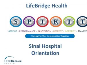 Life Bridge Health Sinai Hospital Orientation Sinai Hospital