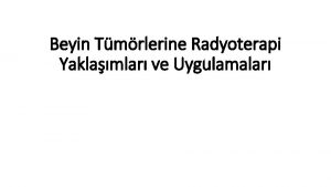 Beyin Tmrlerine Radyoterapi Yaklamlar ve Uygulamalar Beyin Tmrleri