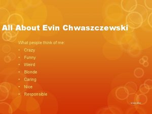 All About Evin Chwaszczewski What people think of