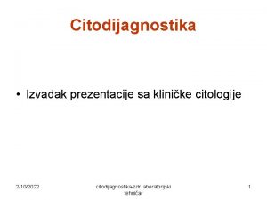 Citodijagnostika Izvadak prezentacije sa klinike citologije 2102022 citodijagnostikazdr