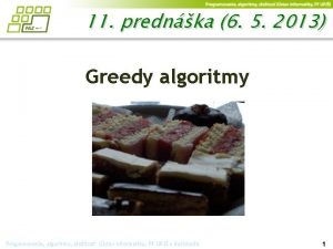 11 prednka 6 5 2013 Greedy algoritmy Programovanie