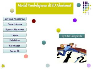 Model Pembelajaran di SD Akselerasi Definisi Akselerasi Dasar