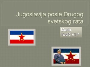 Jugoslavija posle Drugog svetskog rata Marta Tadi VIII