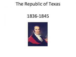 The Republic of Texas 1836 1845 Sam Houston