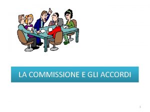 LA COMMISSIONE E GLI ACCORDI 1 Regolamento NELLAMBITO