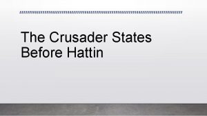 The Crusader States Before Hattin William of Tyre