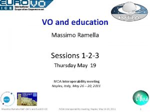 VO and education Massimo Ramella Sessions 1 2