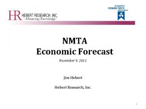 NMTA Economic Forecast November 9 2011 Jim Hebert