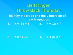 Bell Ringer Throw Back Thursday Identify the slope