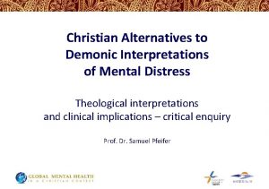 Christian Alternatives to Demonic Interpretations of Mental Distress