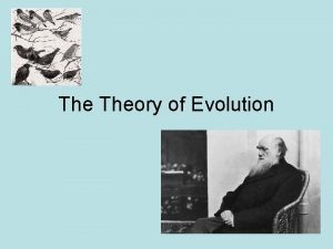 The Theory of Evolution What is Evolution Change