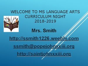 WELCOME TO MS LANGUAGE ARTS CURRICULUM NIGHT 2018