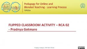 FLIPPED CLASSROOM ACTIVITY RCA 02 Pradnya Gotmare FDP