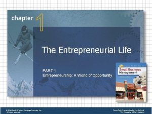 The Entrepreneurial Life PART 1 Entrepreneurship A World