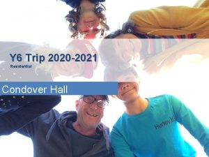 Y 6 Trip 2020 2021 Residential Condover Hall