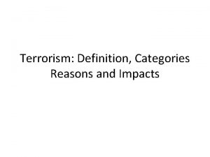 Terrorism Definition Categories Reasons and Impacts Definition An