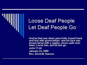 Loose Deaf People Let Deaf People Go And