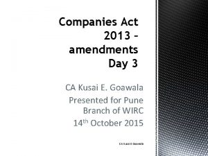Companies Act 2013 amendments Day 3 CA Kusai