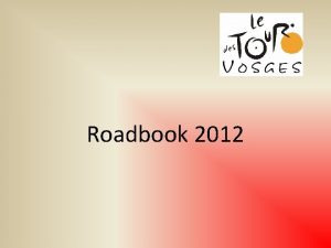 Roadbook 2012 Algemene info q 3 Ritten en