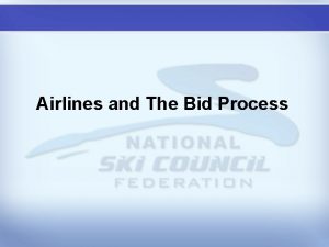 Airlines and The Bid Process Airlines and The