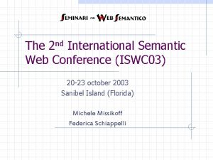 The 2 nd International Semantic Web Conference ISWC