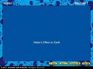 Water Section 1 Waters Effect on Earth Water