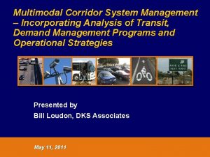 Multimodal Corridor System Management Incorporating Analysis of Transit