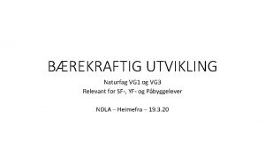 BREKRAFTIG UTVIKLING Naturfag VG 1 og VG 3