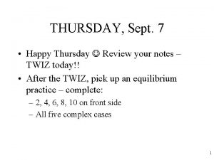 THURSDAY Sept 7 Happy Thursday Review your notes