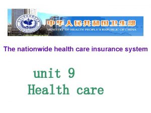 The nationwide health care insurance system unit 9