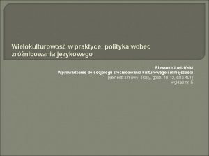 Wielokulturowo w praktyce polityka wobec zrnicowania jzykowego Sawomir