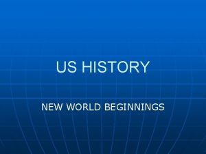 US HISTORY NEW WORLD BEGINNINGS FIRST ARRIVALS Native