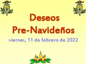 Deseos PreNavideos viernes 11 de febrero de 2022