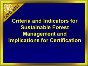 Criteria and Indicators for Sustainable Forest Management and